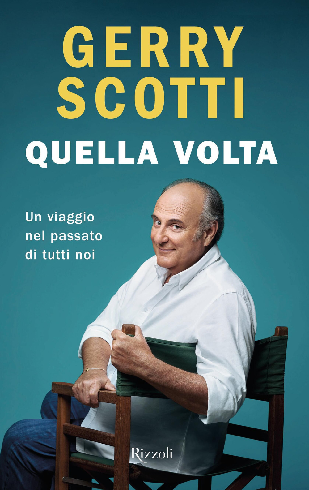 Libro Quella volta. Un viaggio nel passato di tutti noi di Gerry Scotti - ean 9788817190893 - Rizzoli