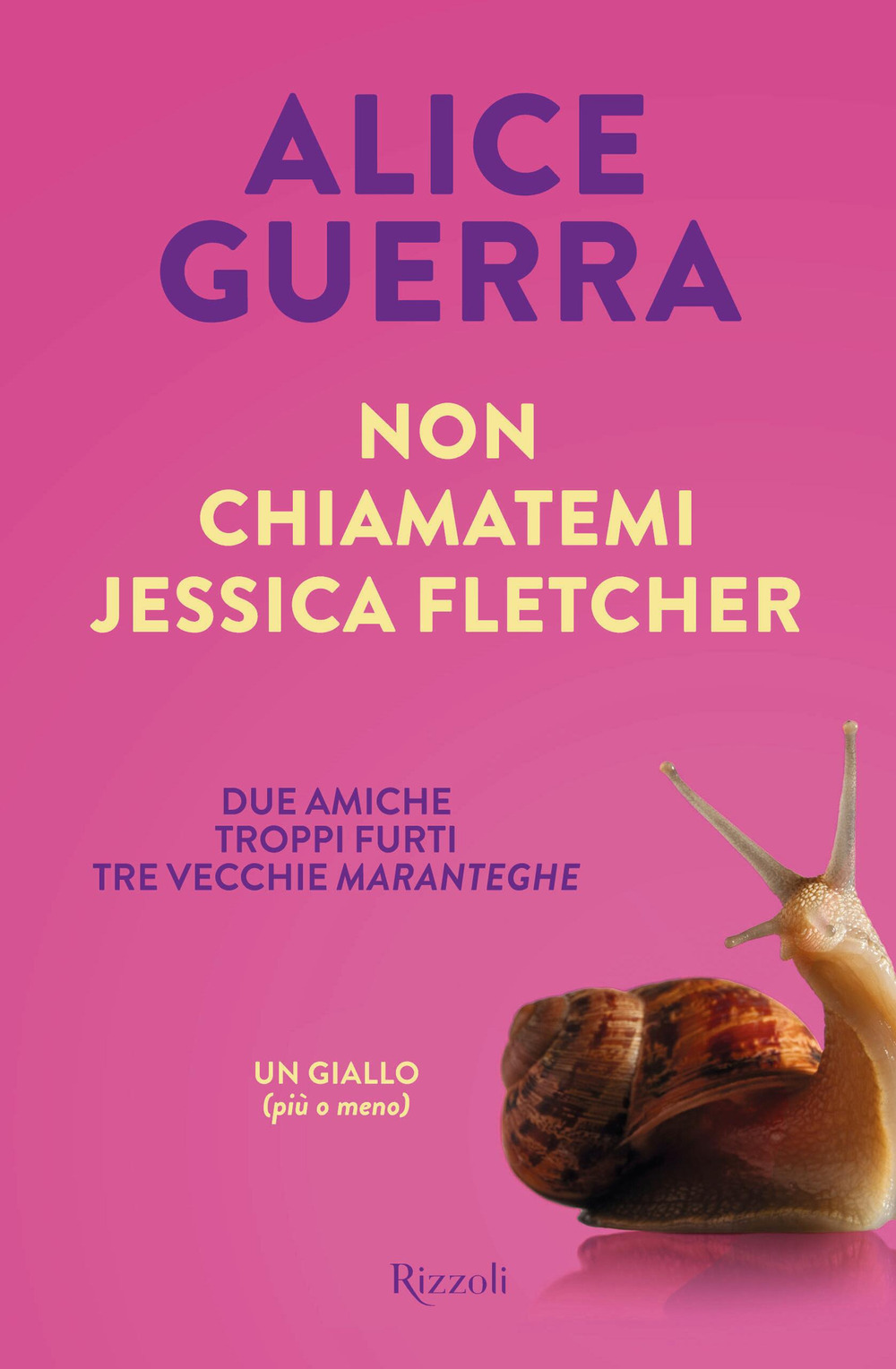 Libro Non chiamatemi Jessica Fletcher di Alice Guerra - ean 9788817191036 - Rizzoli