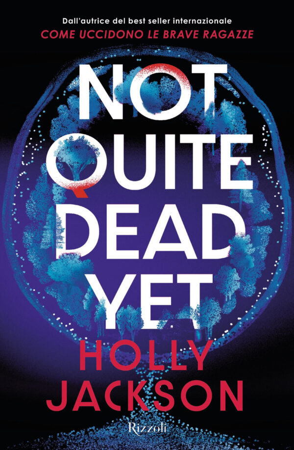 Libro Not quite dead yet. Ediz. italiana di Holly Jackson - ean 9788817191081 - Rizzoli