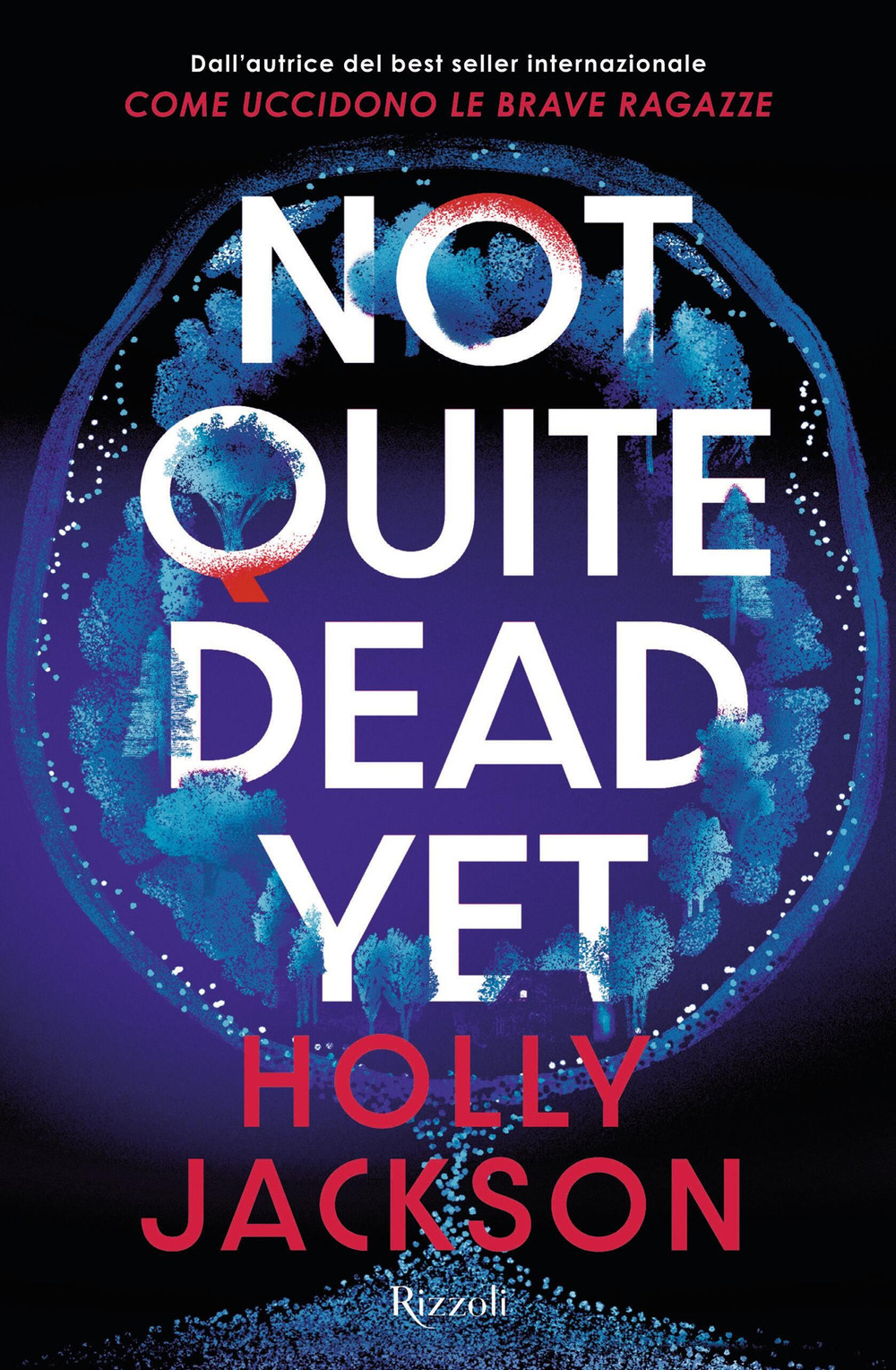 Libro Not quite dead yet. Ediz. italiana di Holly Jackson - ean 9788817191081 - Rizzoli