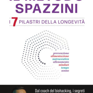 Libro metodo Spazzini. I 7 pilastri della longevità di Giacomo Spazzini - ean 9788817191142 - Rizzoli