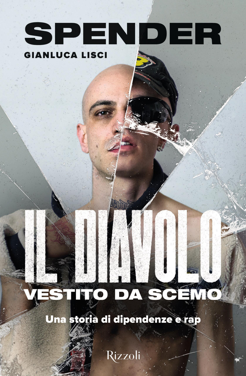 Libro diavolo vestito da scemo. Una storia di dipendenze e rap di Gianluca Spender Lisci - ean 9788817191296 - Rizzoli