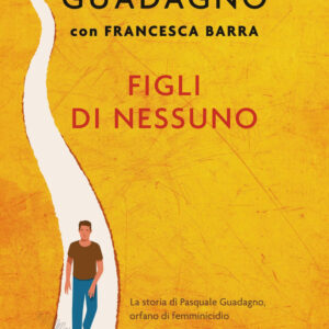 Libro Figli di nessuno. La storia di Pasquale Guadagno