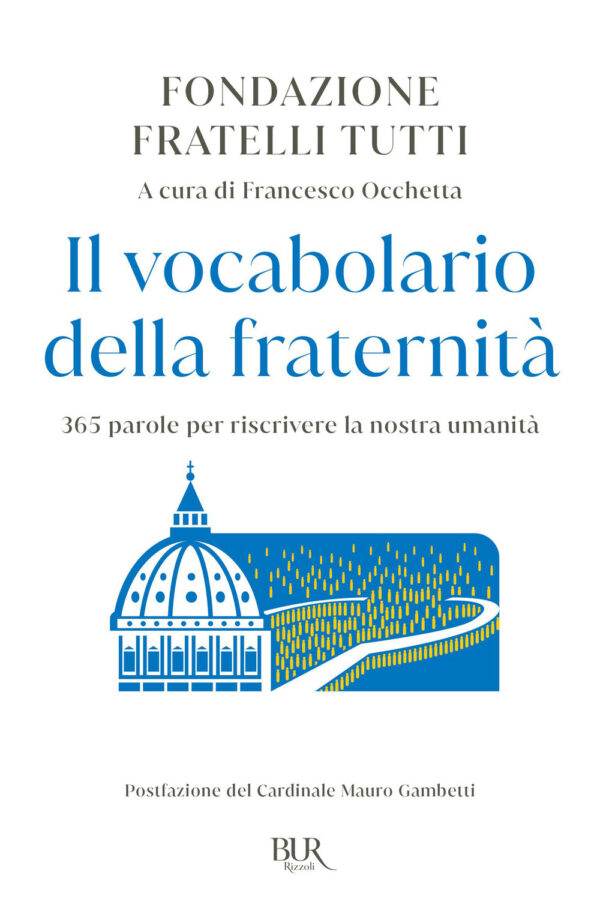 Libro vocabolario della fraternità. 365 parole per riscrivere la nostra umanità di  - ean 9788817191791 - Rizzoli