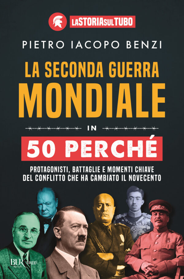 Libro seconda guerra mondiale in 50 perché. Protagonisti