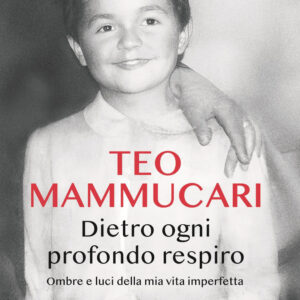 Libro Dietro ogni profondo respiro. Ombre e luci della mia vita imperfetta di Teo Mammucari - ean 9788817191876 - Rizzoli