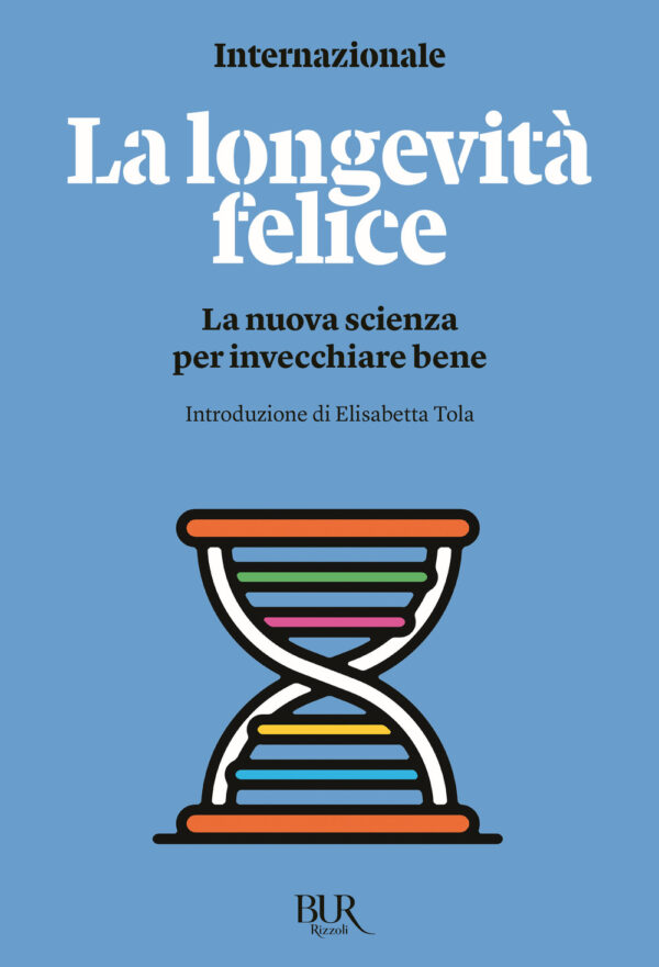 Libro longevità felice. La nuova scienza per invecchiare bene di  - ean 9788817191937 - Rizzoli