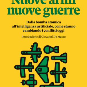 Libro Nuove armi nuove guerre. Dalla bomba atomica all'intelligenza artificiale