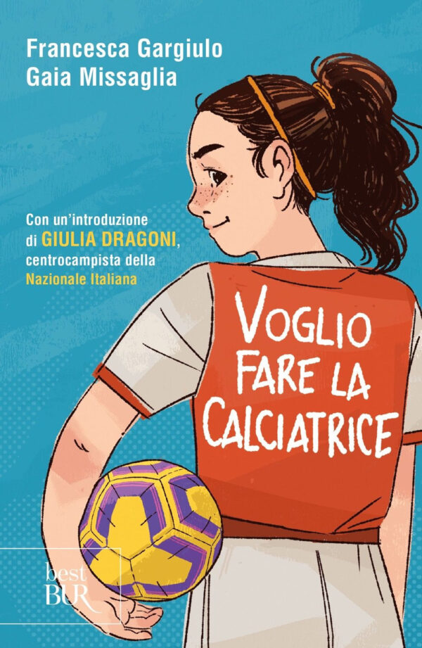 Libro Voglio fare la calciatrice di Francesca Maria Gargiulo; Gaia Missaglia - ean 9788817192293 - Rizzoli