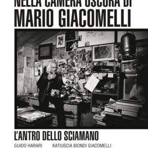 Libro antro dello sciamano. Nella camera oscura di Mario Giacomelli di Guido Harari; Katiuscia Biondi Giacomelli - ean 9788817192392 - Rizzoli Lizard