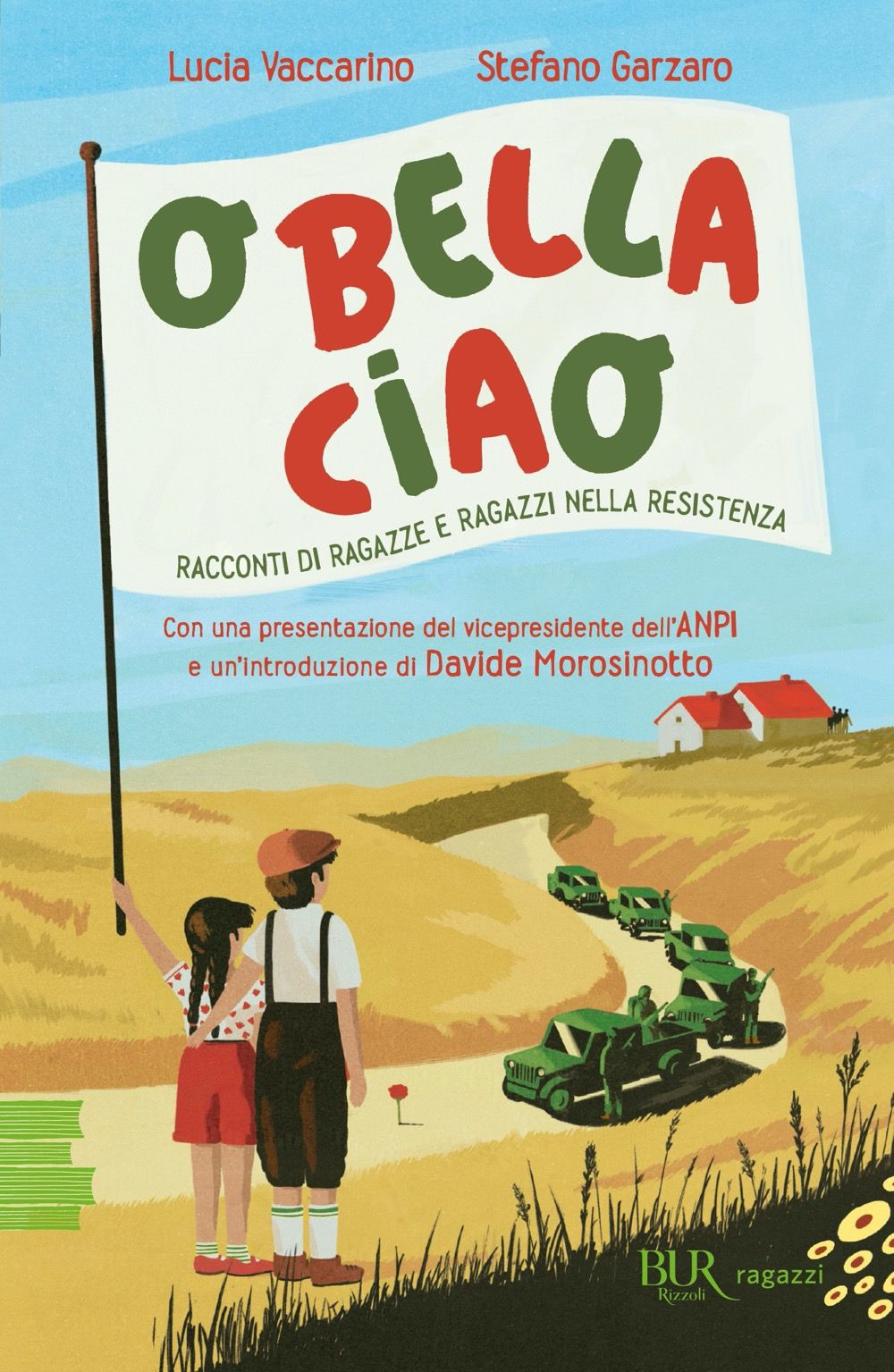 Libro O bella ciao. Racconti di ragazze e ragazzi nella Resistenza di Lucia Vaccarino; Stefano Garzaro - ean 9788817192460 - Rizzoli