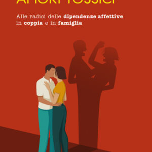 Libro Amori tossici. Alle radici delle dipendenze affettive in coppia e in famiglia di Laura Pigozzi - ean 9788817193085 - Rizzoli