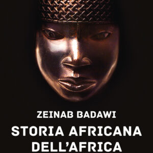 Libro Storia africana dell'Africa. Dall'alba dell'umanità all'indipendenza di Zeinab Badawi - ean 9788817193139 - Rizzoli