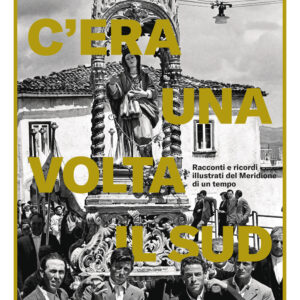 Libro C'era una volta il Sud. Racconti e ricordi illustrati del Meridione di un tempo di Marcello Veneziani - ean 9788817193184 - Rizzoli