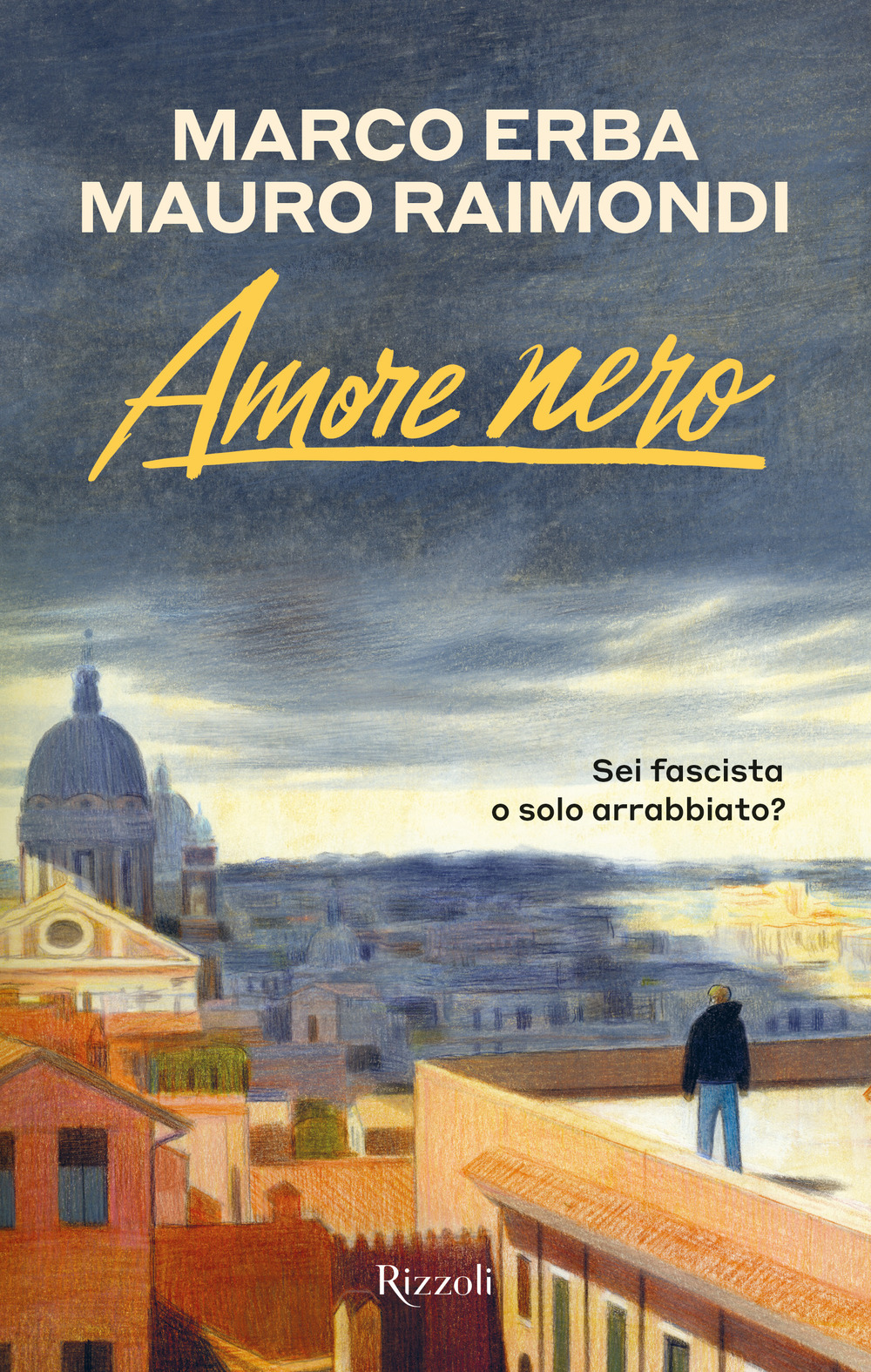 Libro Amore Nero di Marco Erba; Mauro Raimondi - ean 9788817193450 - Rizzoli
