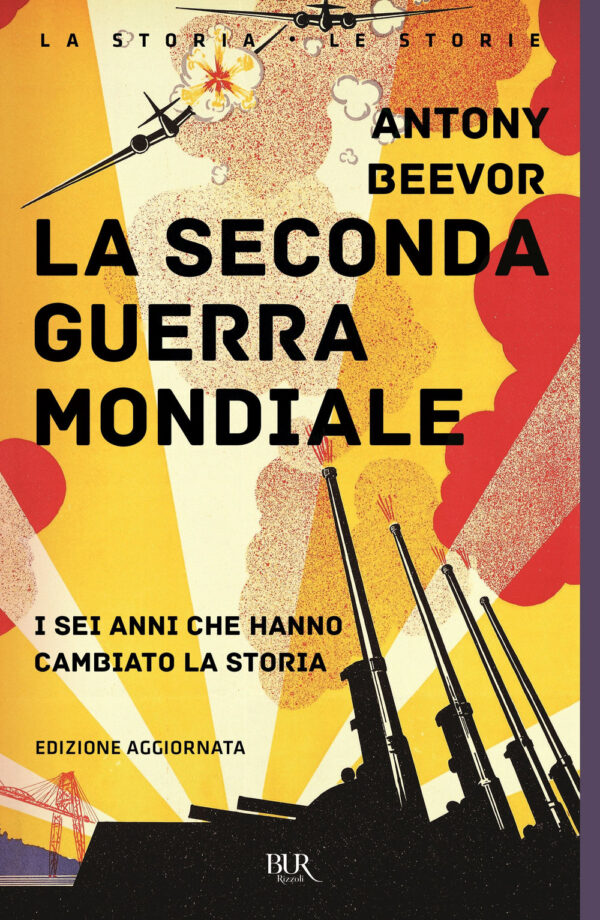 Libro seconda guerra mondiale. I sei anni che hanno cambiato la storia di Antony Beevor - ean 9788817193634 - Rizzoli