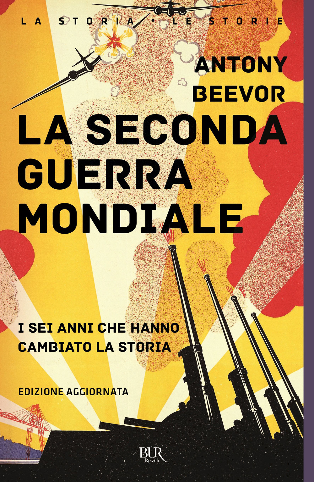 Libro seconda guerra mondiale. I sei anni che hanno cambiato la storia di Antony Beevor - ean 9788817193634 - Rizzoli
