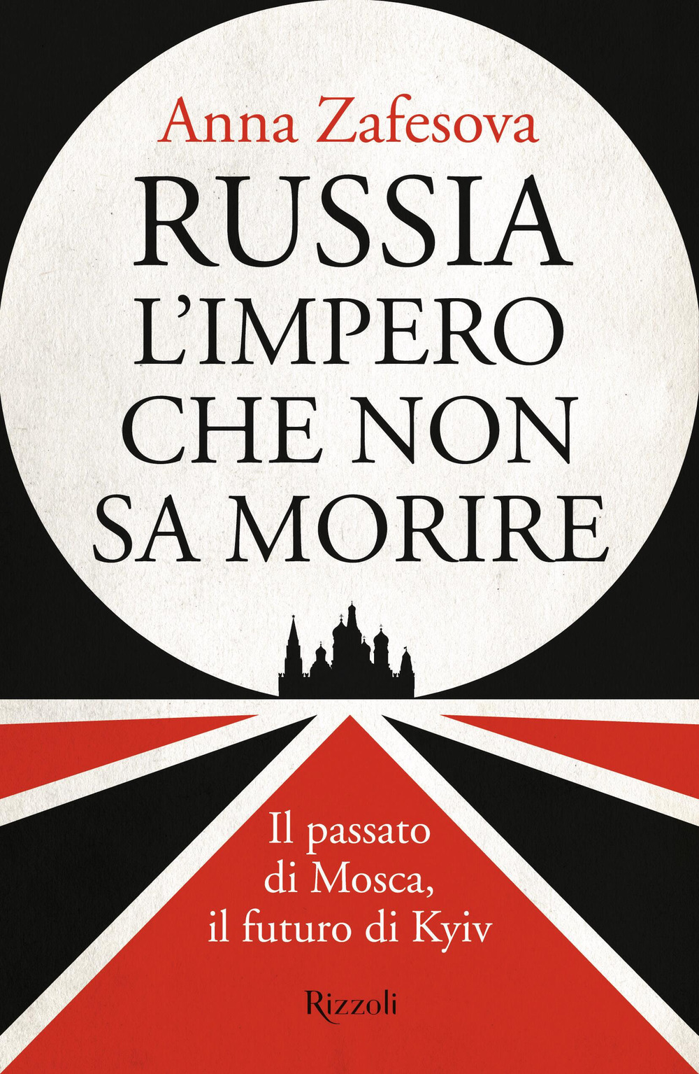 Libro Russia l'impero che non sa morire. Il passato di Mosca