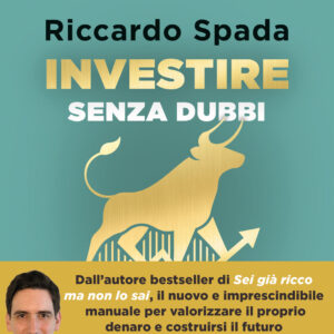 Libro Investire senza dubbi. La guida definitiva per costruire un portafoglio consapevole di Riccardo Spada - ean 9788817194204 - Rizzoli