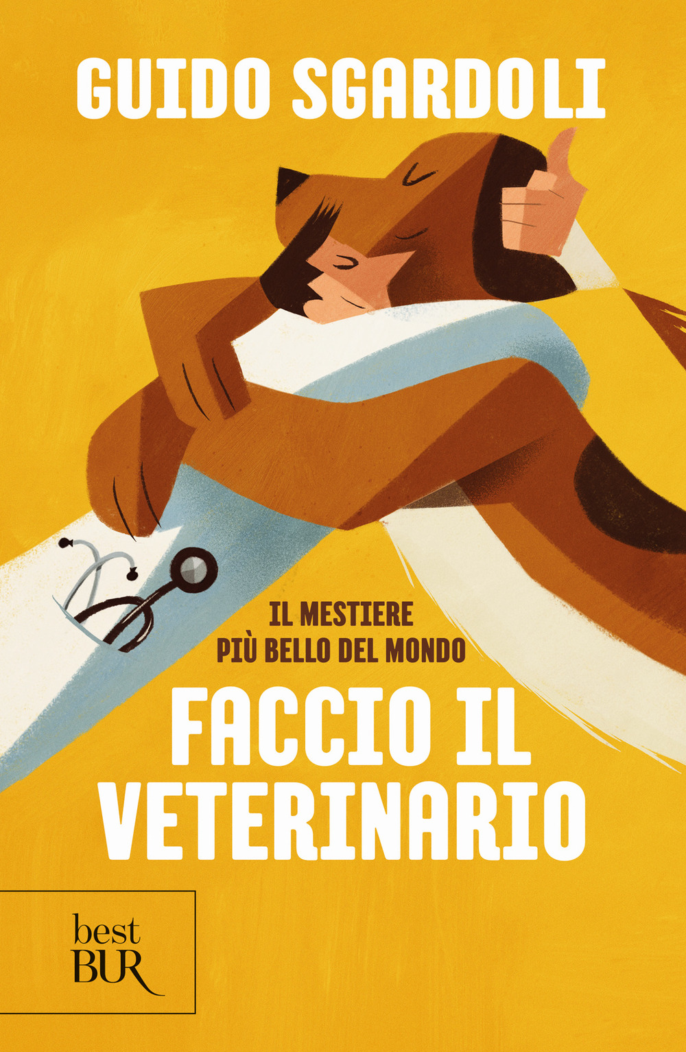 Libro mestiere più bello del mondo. Faccio il veterinario di Guido Sgardoli - ean 9788817194471 - Rizzoli