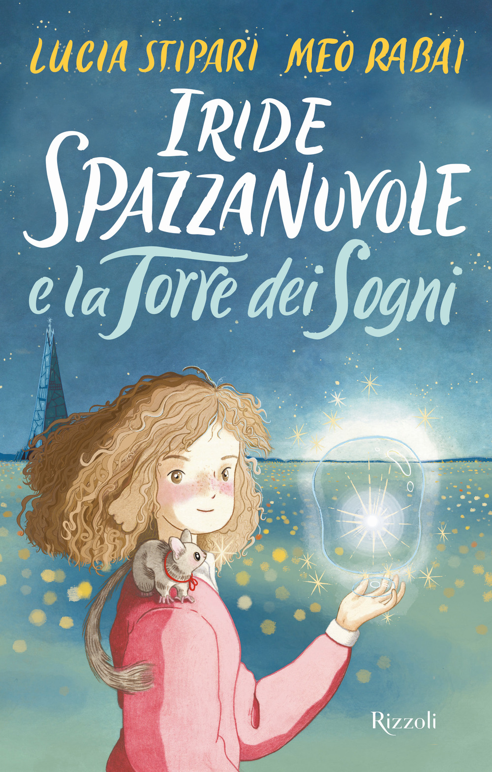 Libro Iride Spazzanuvole e la Torre dei Sogni di Lucia Stipari; Meo Rabai - ean 9788817194549 - Rizzoli