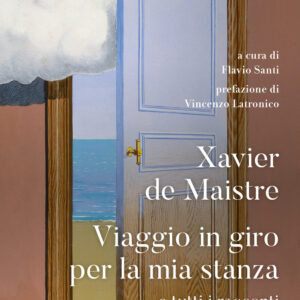 Libro Viaggio in giro per la mia stanza e tutti i racconti di Xavier de Maistre - ean 9788817194860 - Rizzoli