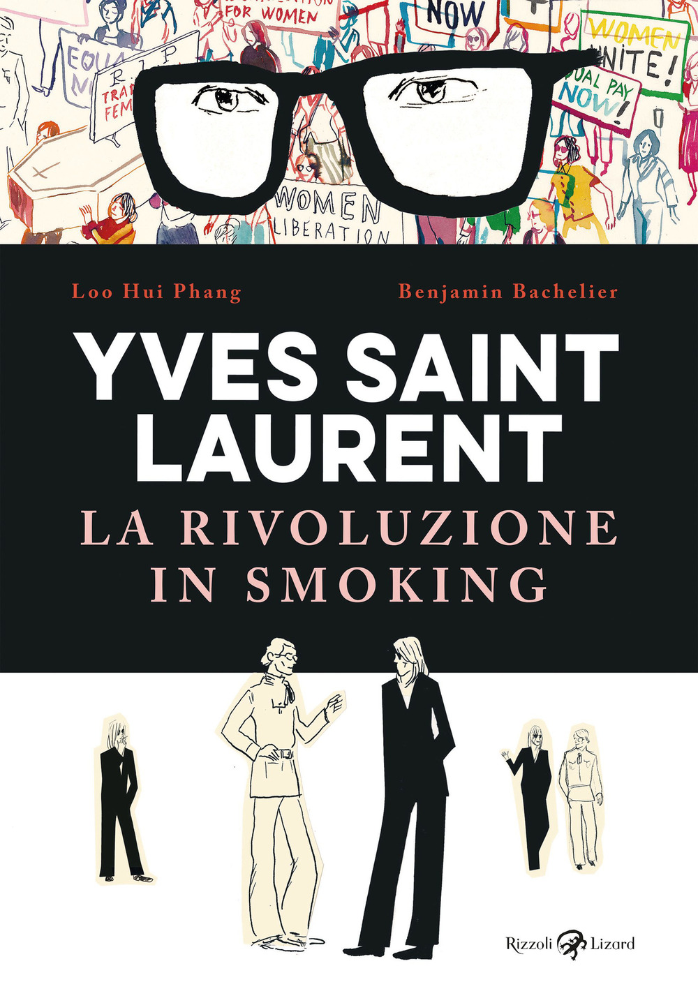 Libro Yves Saint Laurent. La rivoluzione in smoking di Benjamin Bachelier; Loo Hui Phang - ean 9788817194952 - Rizzoli Lizard