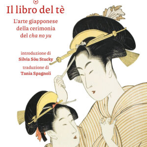 Libro libro del tè. L'arte giapponese della cerimonia del cha no yu di Kakuzo Okakura - ean 9788817195003 - Rizzoli