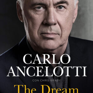 Libro dream. La mia lunga storia d'amore con la coppa più bella del mondo di Carlo Ancelotti; Chris Brady - ean 9788817195027 - Rizzoli