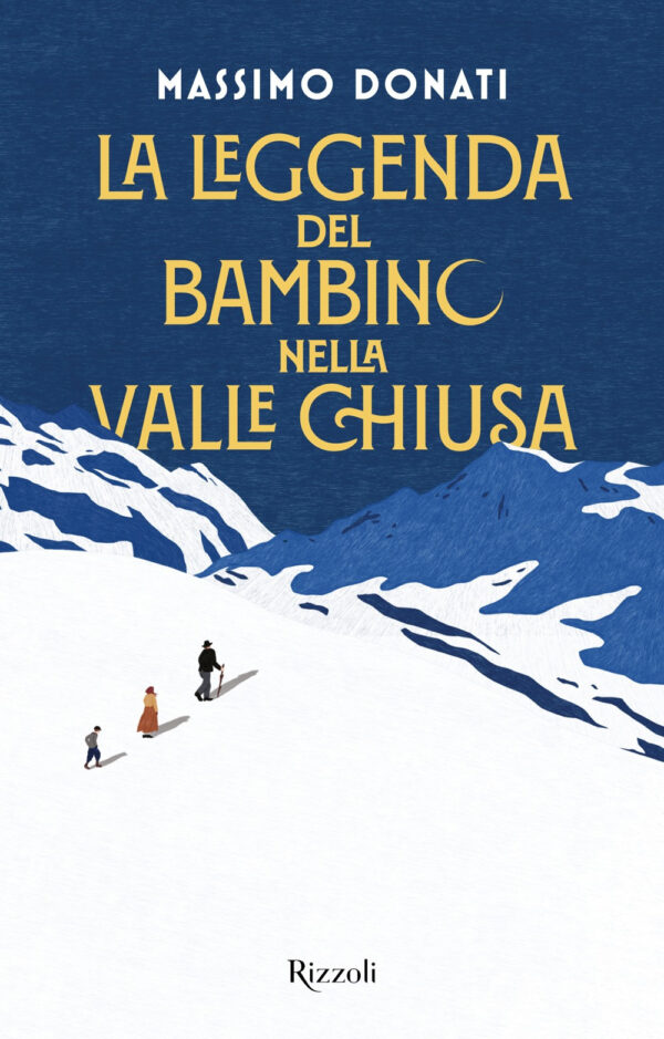 Libro leggenda del bambino nella valle chiusa di Massimo Donati - ean 9788817195171 - Rizzoli