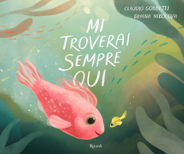 Libro Mi troverai sempre qui di Claudio Gobbetti; Diyana Nikolova - ean 9788817195270 - Rizzoli
