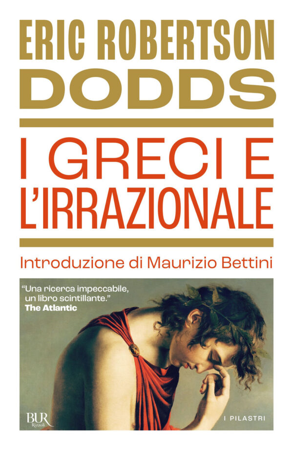Libro greci e l'irrazionale di Eric R. Dodds - ean 9788817195300 - Rizzoli