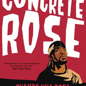 Libro Concrete rose. Quando una rosa fiorisce nel cemento di Angie Thomas - ean 9788817195461 - Rizzoli