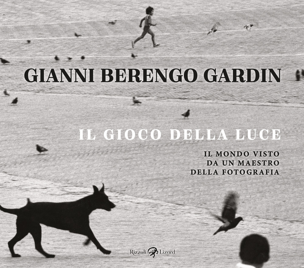 Libro gioco della luce. Il mondo visto da un maestro della fotografia di Gianni Berengo Gardin - ean 9788817195591 - Rizzoli Lizard