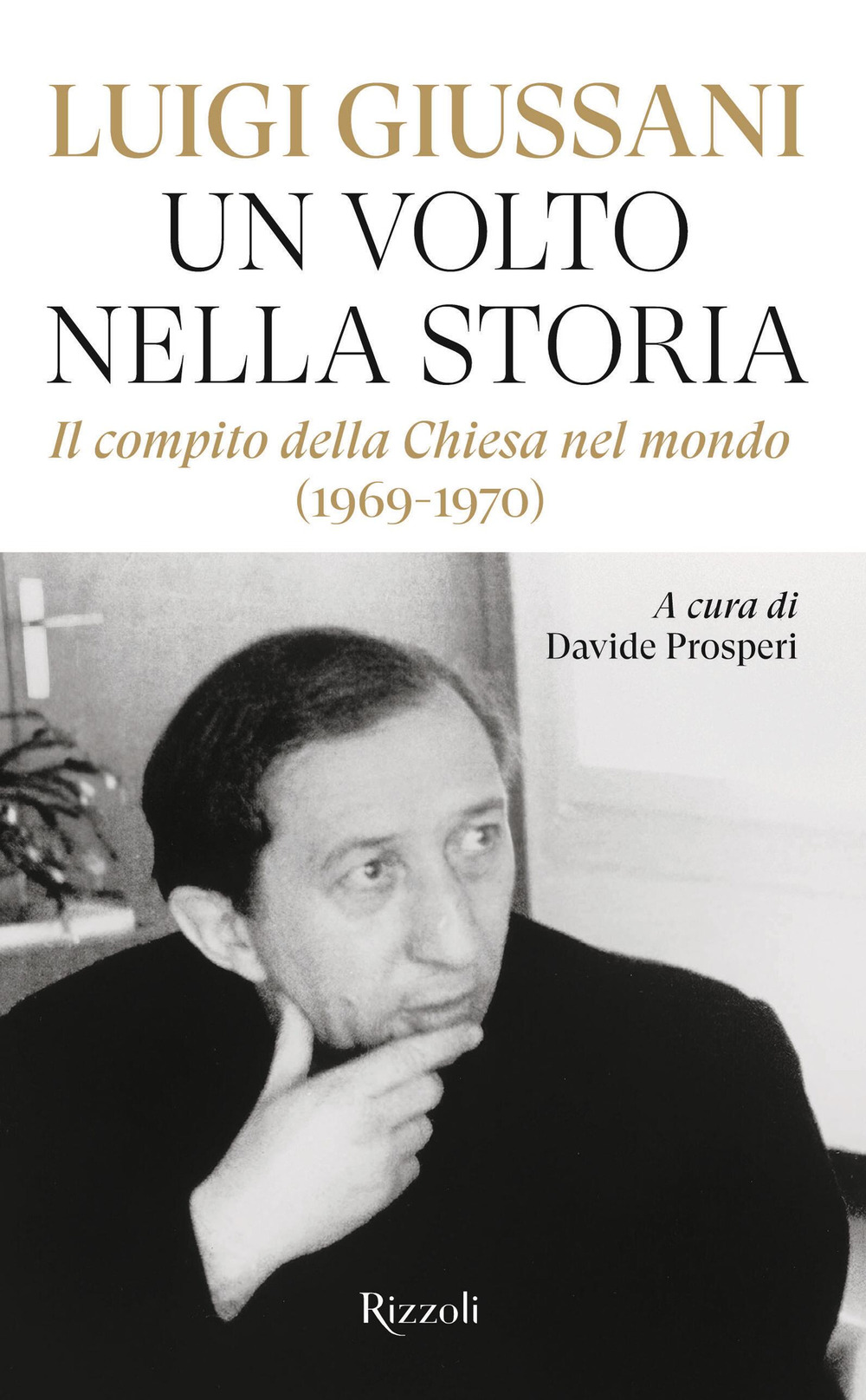 Libro volto nella storia. Il compito della Chiesa nel mondo (1969-1970) di Luigi Giussani - ean 9788817195768 - Rizzoli