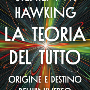 Libro teoria del tutto. Origine e destino dell'universo di Stephen Hawking - ean 9788817195997 - Rizzoli