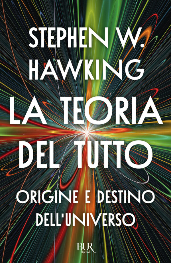 Libro teoria del tutto. Origine e destino dell'universo di Stephen Hawking - ean 9788817195997 - Rizzoli