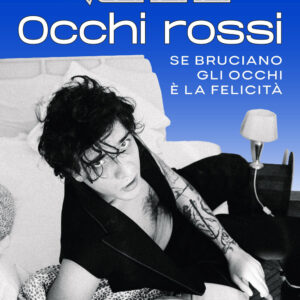 Libro Occhi rossi. Se bruciano gli occhi è la felicità di Tananai - ean 9788817196321 - Rizzoli
