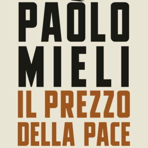 Libro prezzo della pace. Quando finisce una guerra di Paolo Mieli - ean 9788817196468 - Rizzoli