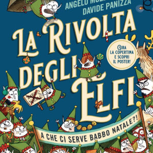 Libro rivolta degli elfi di Angelo Mozzillo; Davide Panizza - ean 9788817196789 - Rizzoli