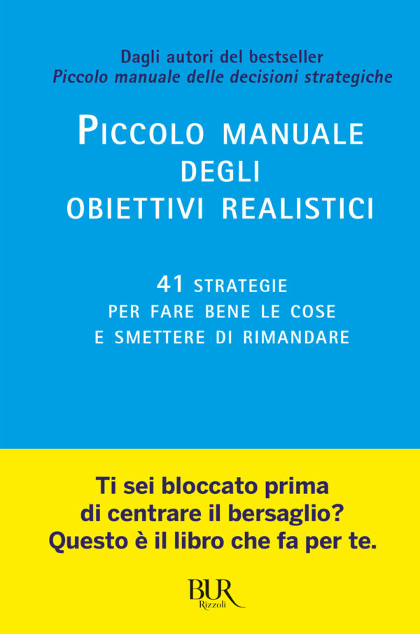 Libro Piccolo manuale degli obiettivi realistici. 41 strategie per fare bene le cose e smettere di rimandare di Roman Tschäppeler - ean 9788817196918 - Rizzoli