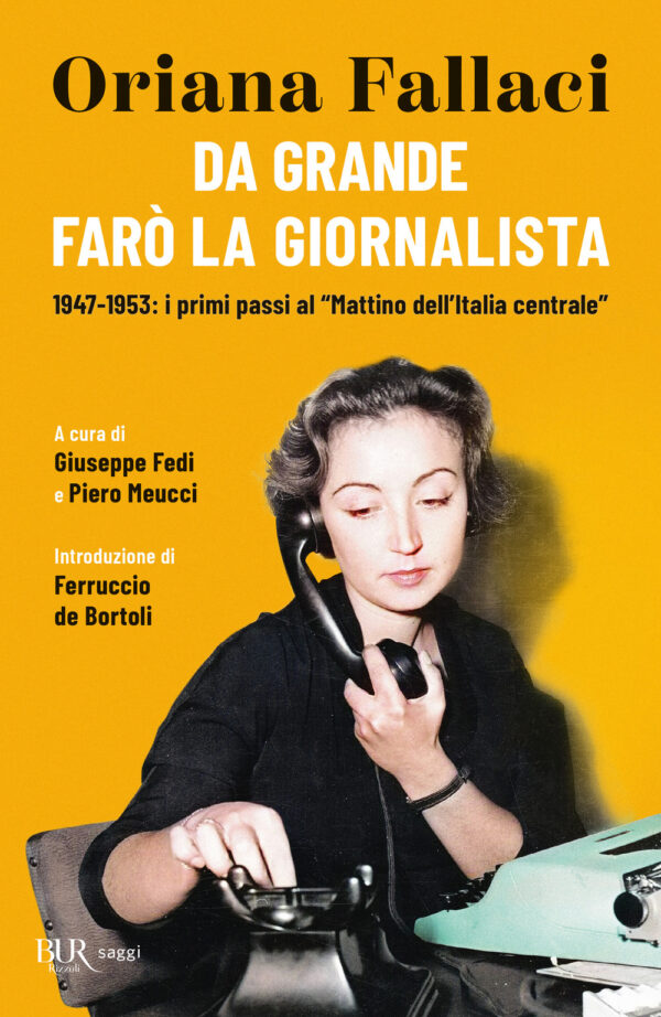 Libro Da grande farò la giornalista. 1947-1953: i primi passi al «Mattino dell'Italia centrale» di Oriana Fallaci - ean 9788817197052 - Rizzoli