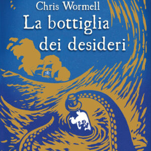 Libro bottiglia dei desideri di Chris Wormell - ean 9788817197472 - Rizzoli