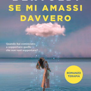 Libro Se mi amassi davvero di Riccardo Bertoldi - ean 9788817198127 - Rizzoli