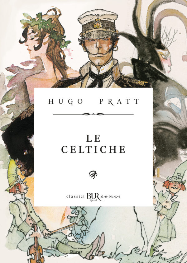 Libro Corto Maltese. Le celtiche di Hugo Pratt - ean 9788817198264 - Rizzoli Lizard