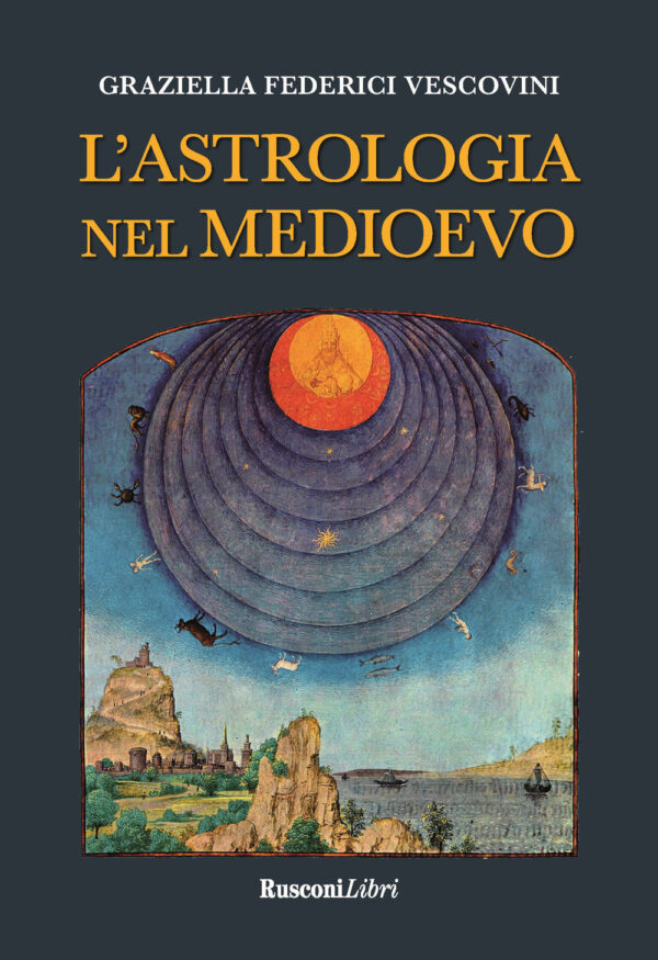 Libro astrologia nel Medioevo di Graziella Federici Vescovini - ean 9788818035438 - Rusconi Libri