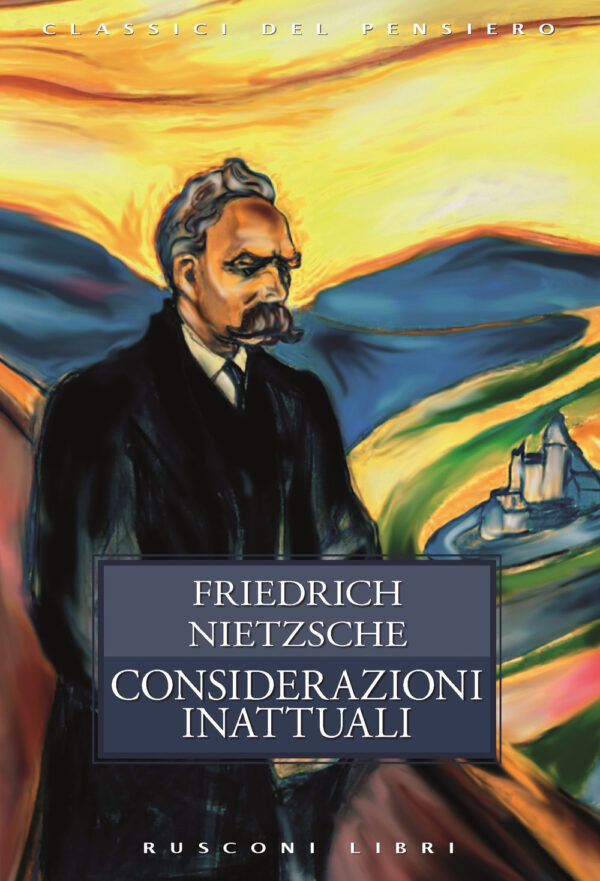 Libro Considerazioni inattuali di Friedrich Nietzsche - ean 9788818035452 - Rusconi Libri