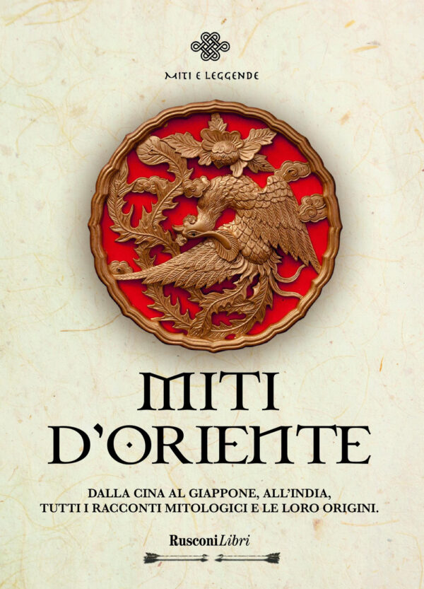 Libro Miti d'Oriente. Dalla Cina al Giappone all'India
