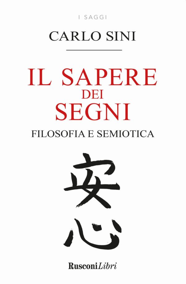 Libro sapere dei segni. Filosofia e semiotica di Carlo Sini - ean 9788818036312 - Rusconi Libri