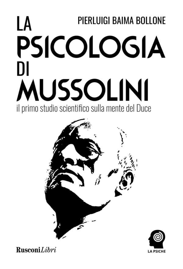 Libro psicologia di Mussolini di Pierluigi Baima Bollone - ean 9788818036411 - Rusconi Libri